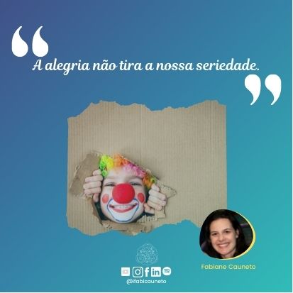 A alegria não tira a nossa seriedade Fabiane Cauneto ifabicauneto Instituto Fabi Cauneto